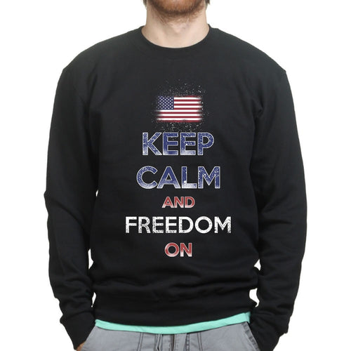 Unisex Keep Calm and Freedom On Sweatshirt