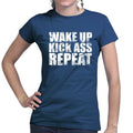 Wake Up. Kick Ass. Repeat. Ladies T-shirt