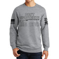 Don't Sporterize Me Bro Sweatshirt