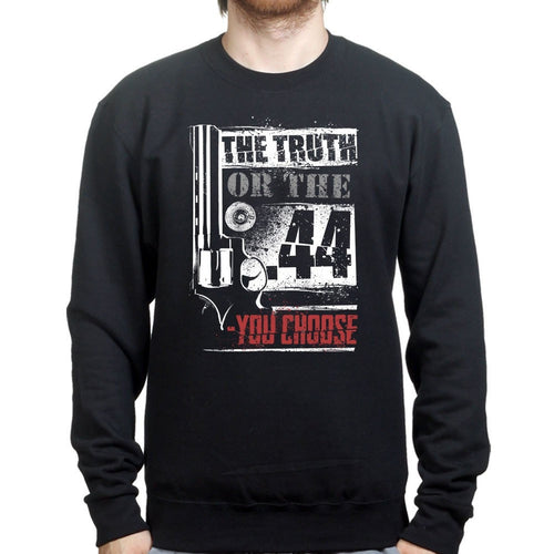 The Truth Or The .44 Sweatshirt